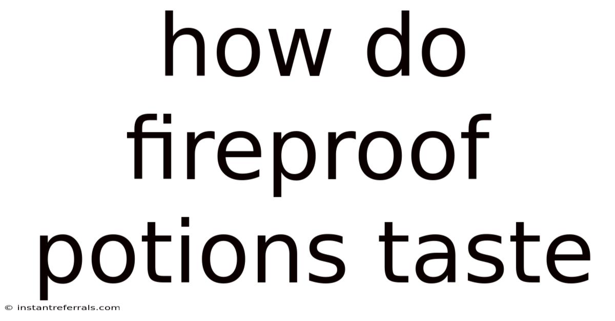 How Do Fireproof Potions Taste