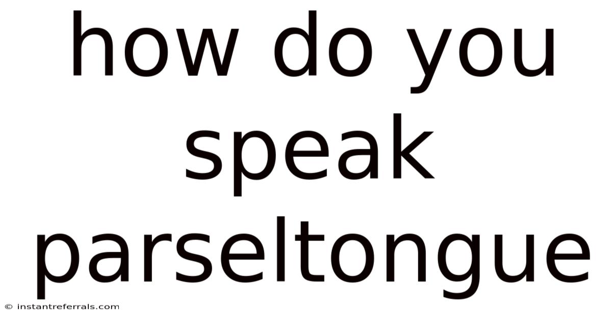How Do You Speak Parseltongue