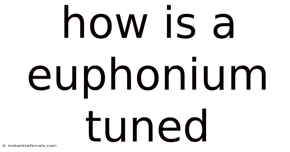 How Is A Euphonium Tuned