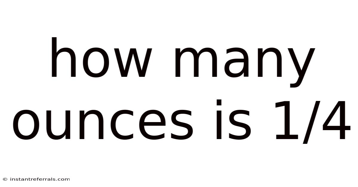 How Many Ounces Is 1/4