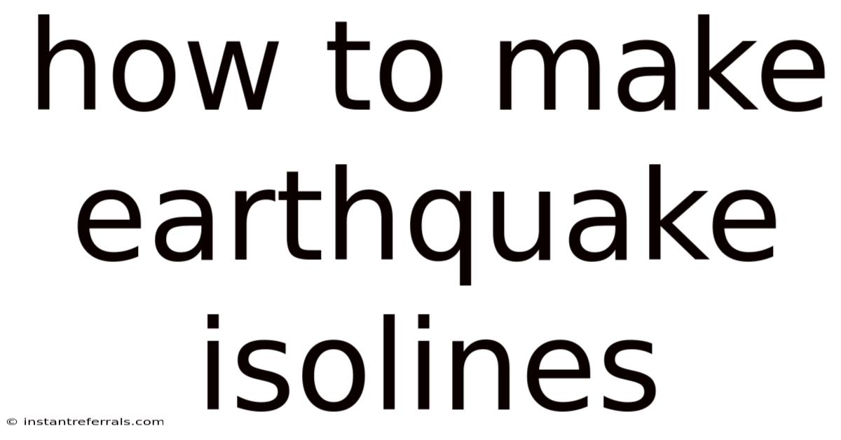 How To Make Earthquake Isolines