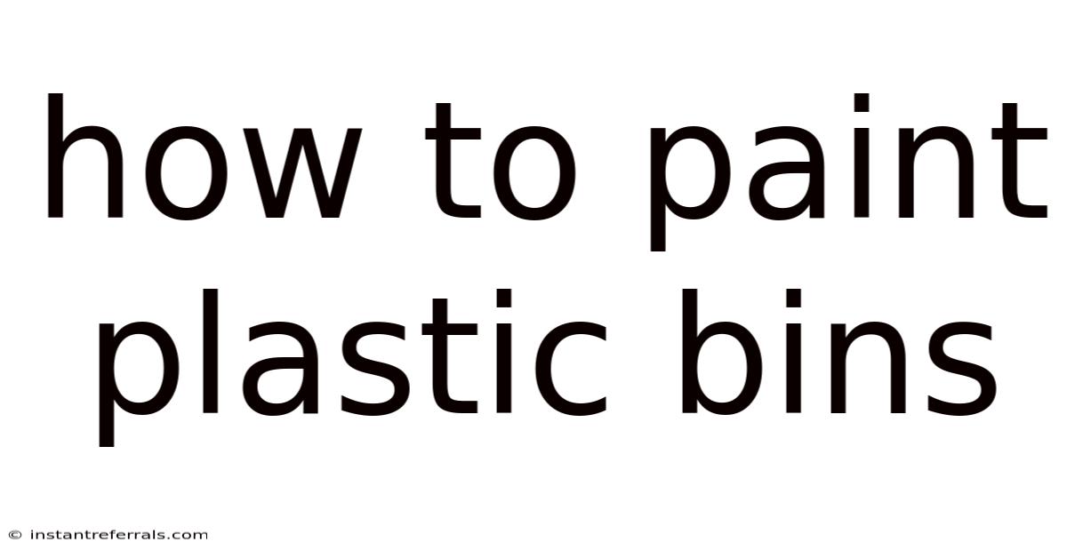 How To Paint Plastic Bins