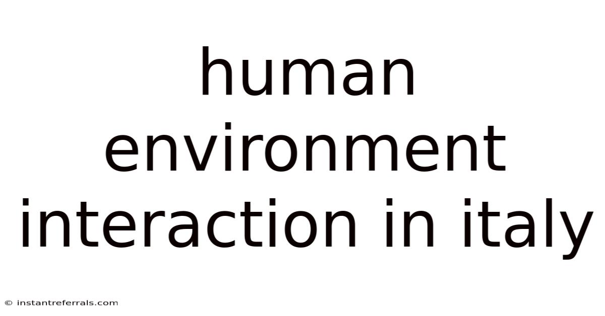 Human Environment Interaction In Italy