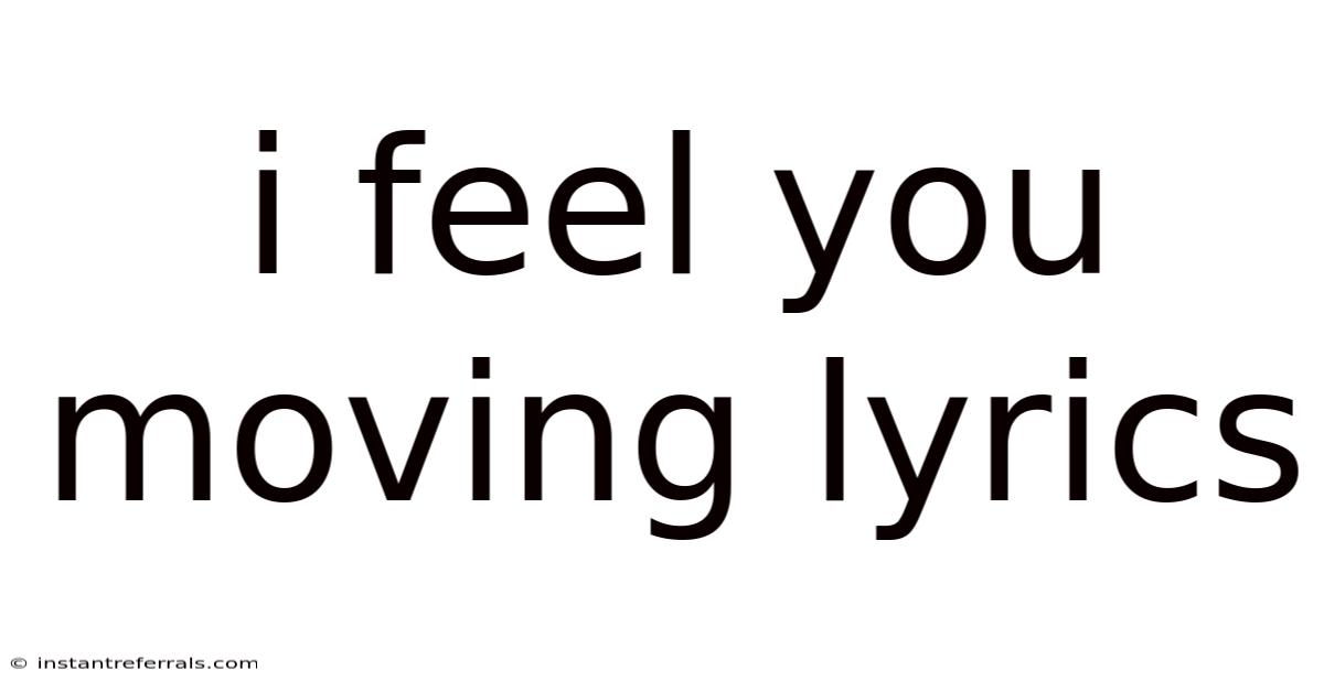 I Feel You Moving Lyrics