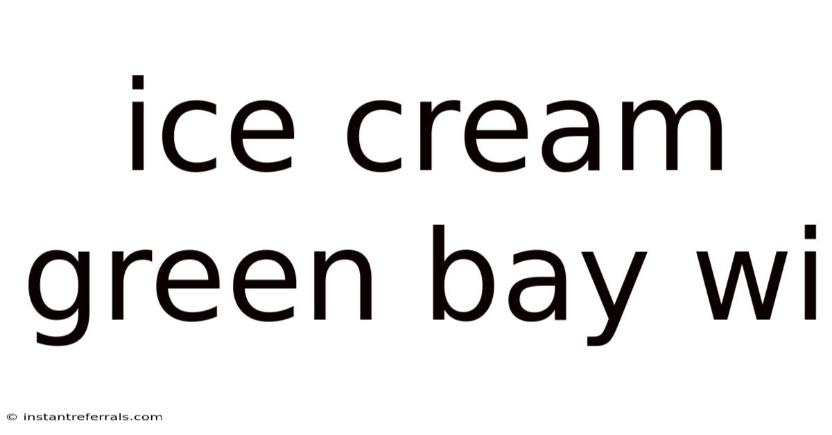 Ice Cream Green Bay Wi