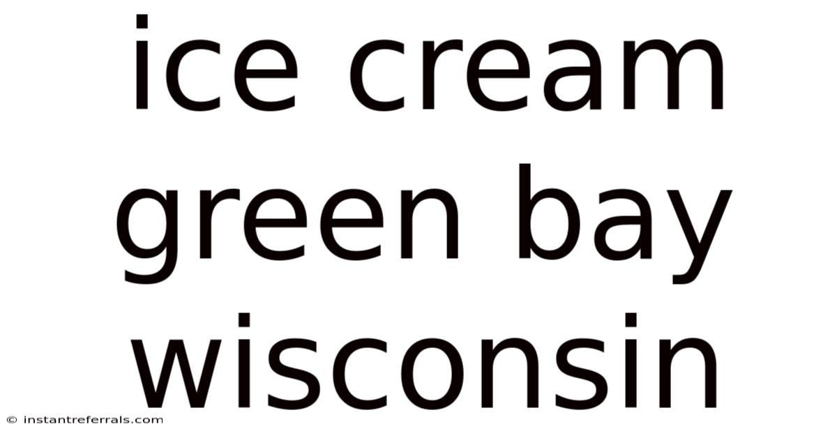 Ice Cream Green Bay Wisconsin