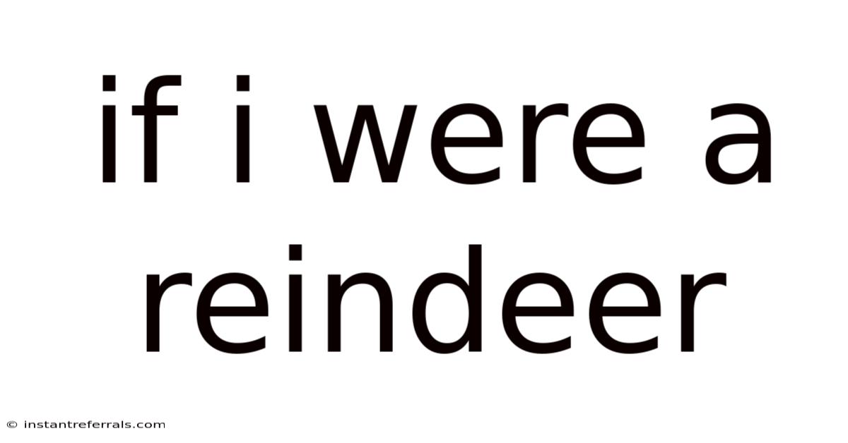 If I Were A Reindeer