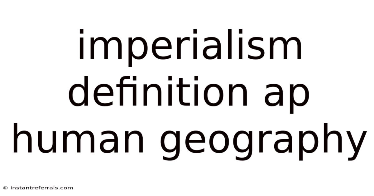 Imperialism Definition Ap Human Geography