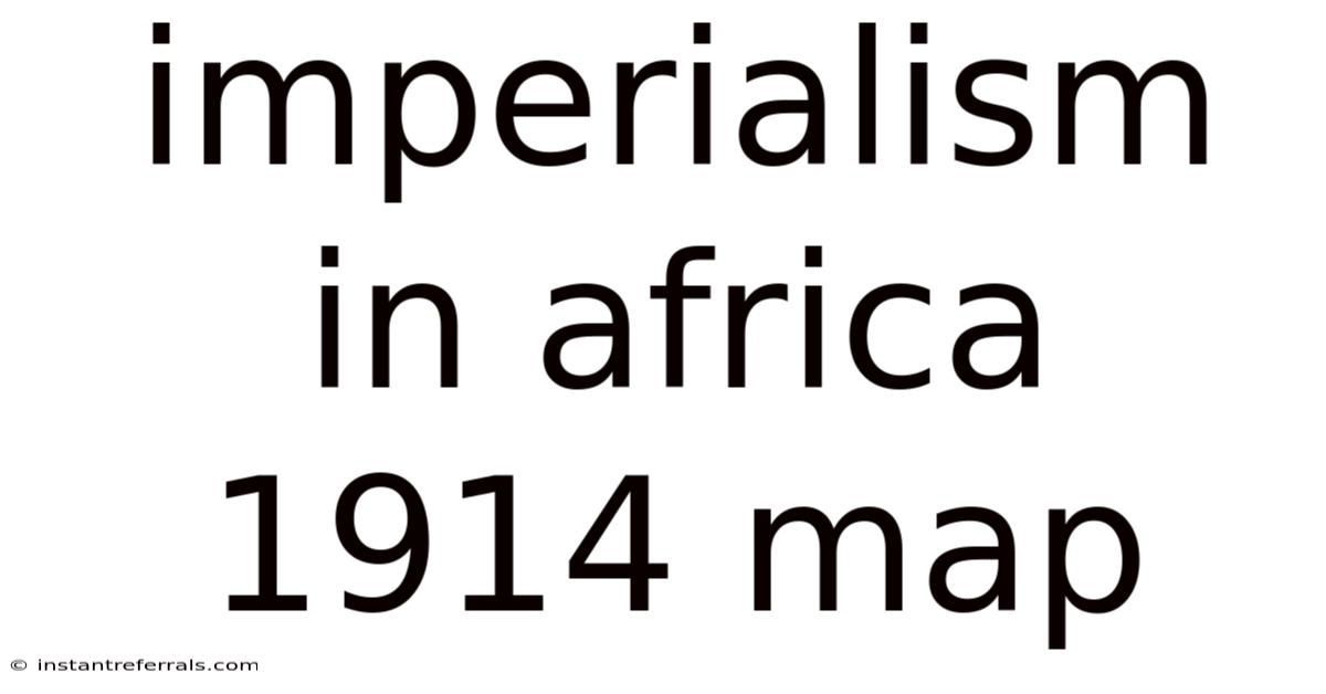 Imperialism In Africa 1914 Map