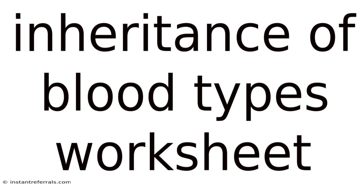 Inheritance Of Blood Types Worksheet