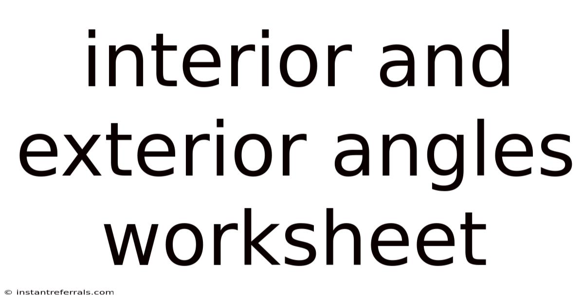 Interior And Exterior Angles Worksheet