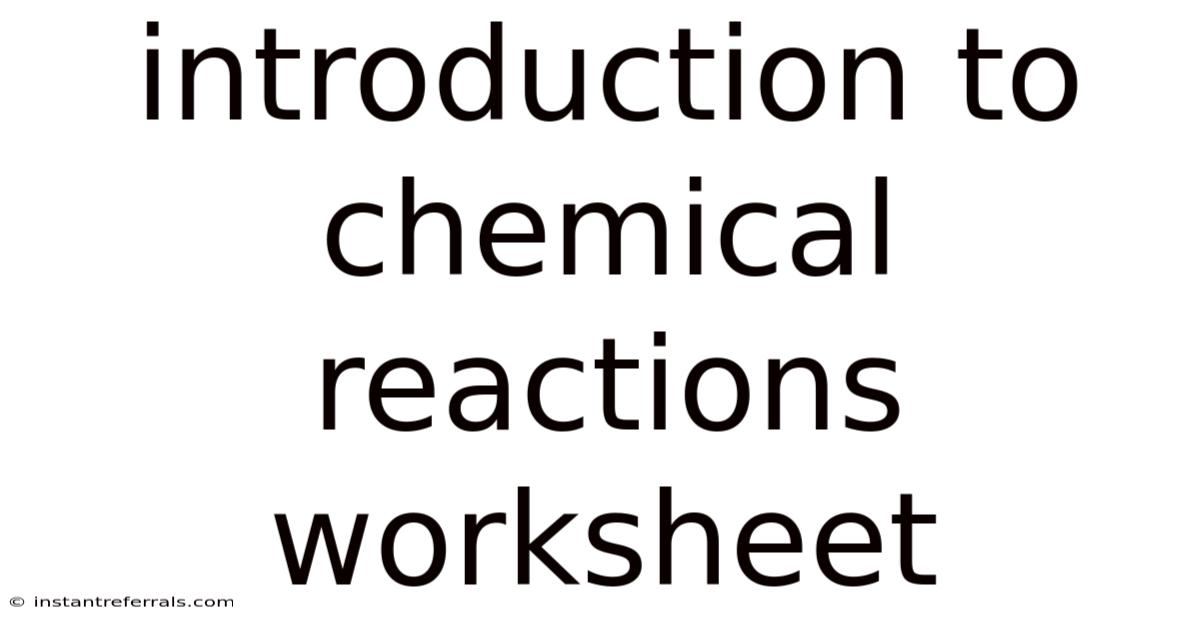 Introduction To Chemical Reactions Worksheet