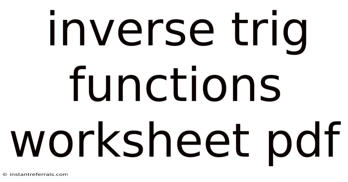 Inverse Trig Functions Worksheet Pdf