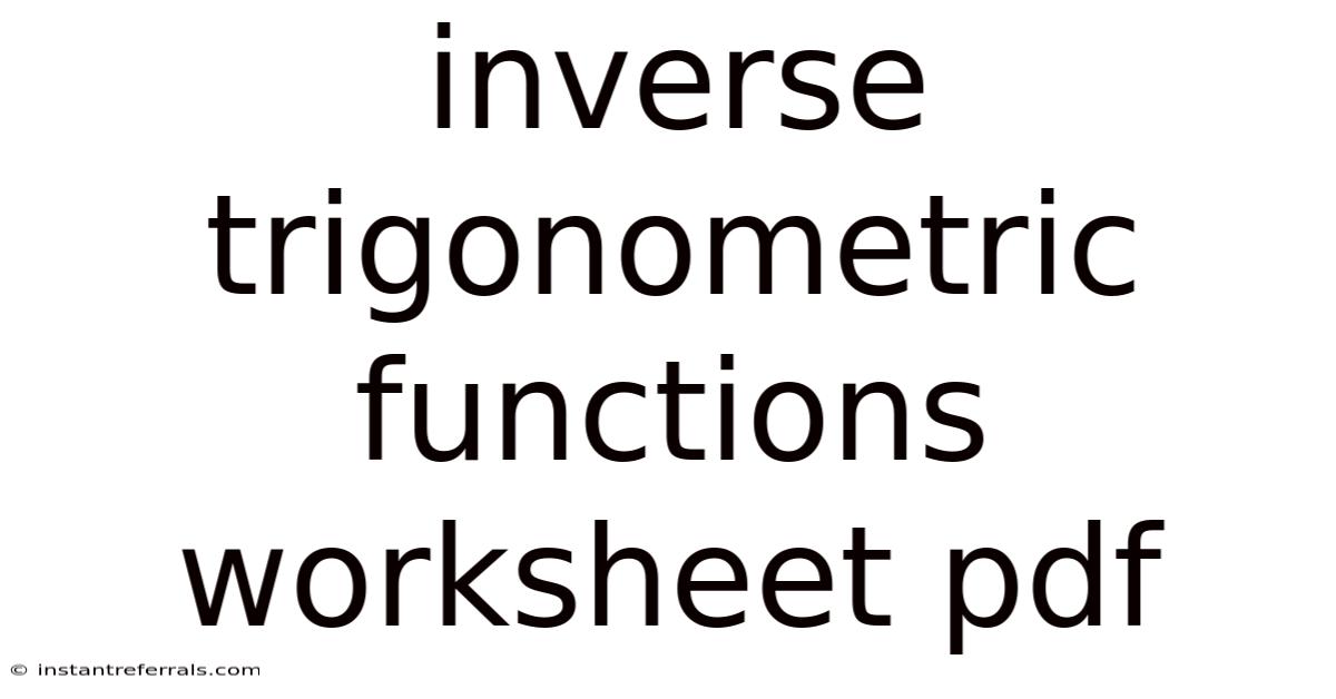 Inverse Trigonometric Functions Worksheet Pdf