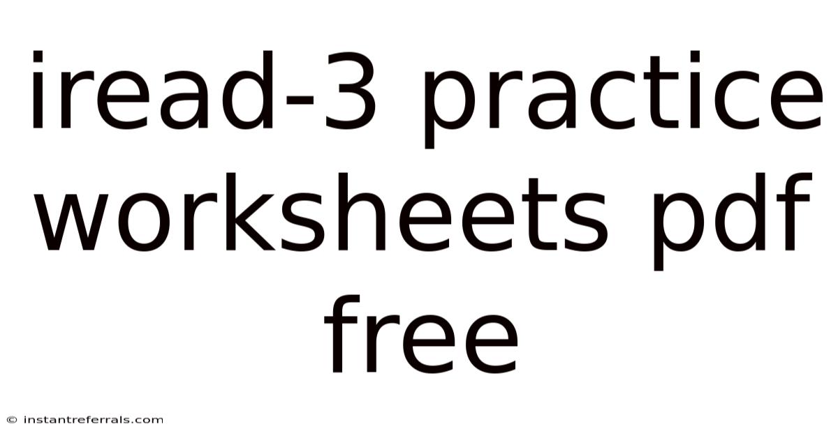 Iread-3 Practice Worksheets Pdf Free
