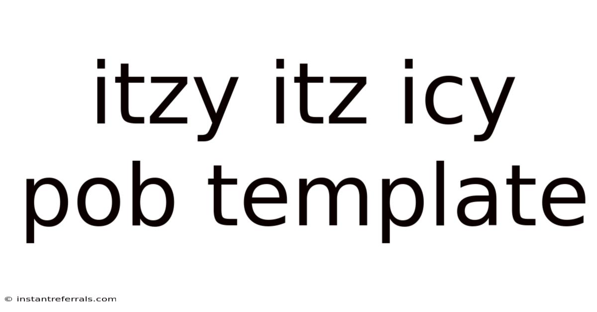 Itzy Itz Icy Pob Template