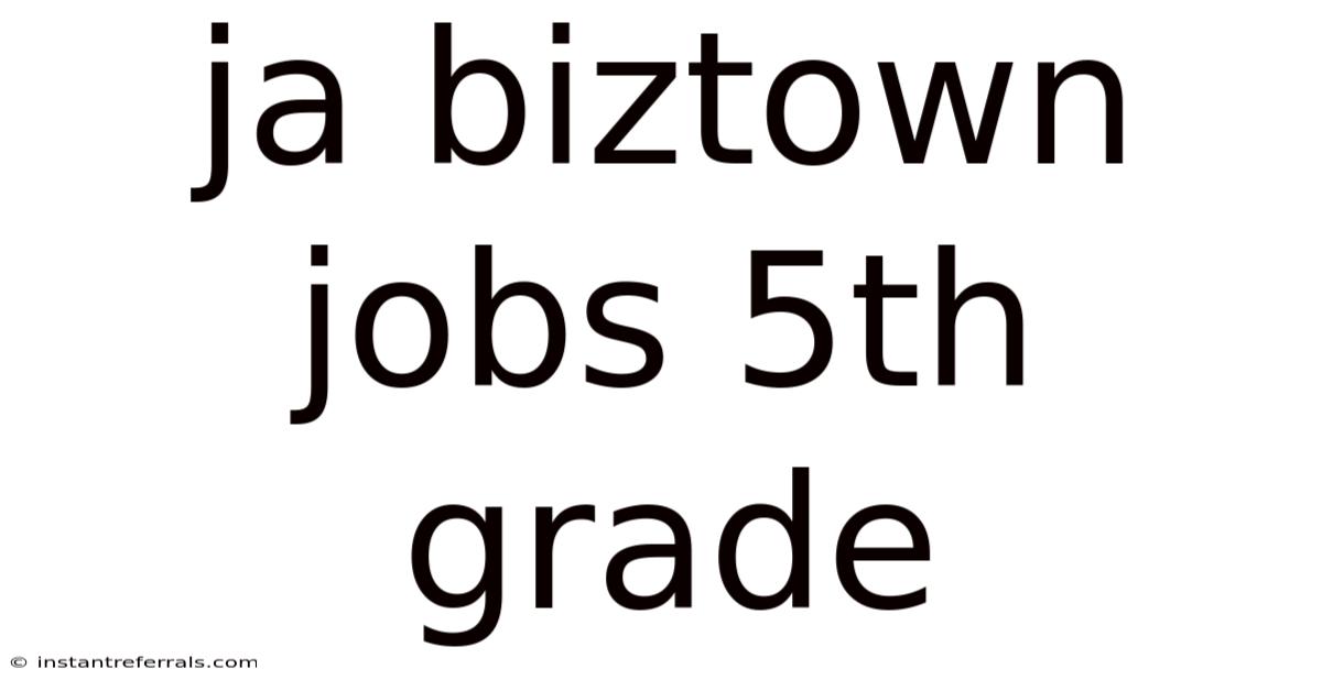 Ja Biztown Jobs 5th Grade