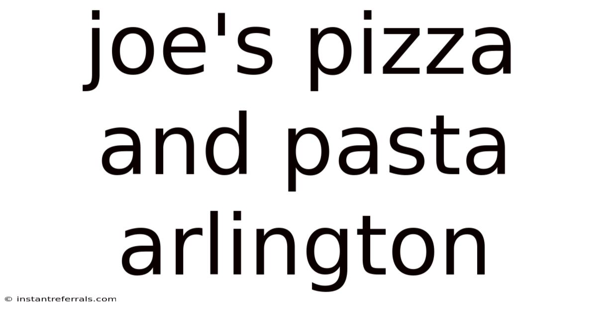 Joe's Pizza And Pasta Arlington