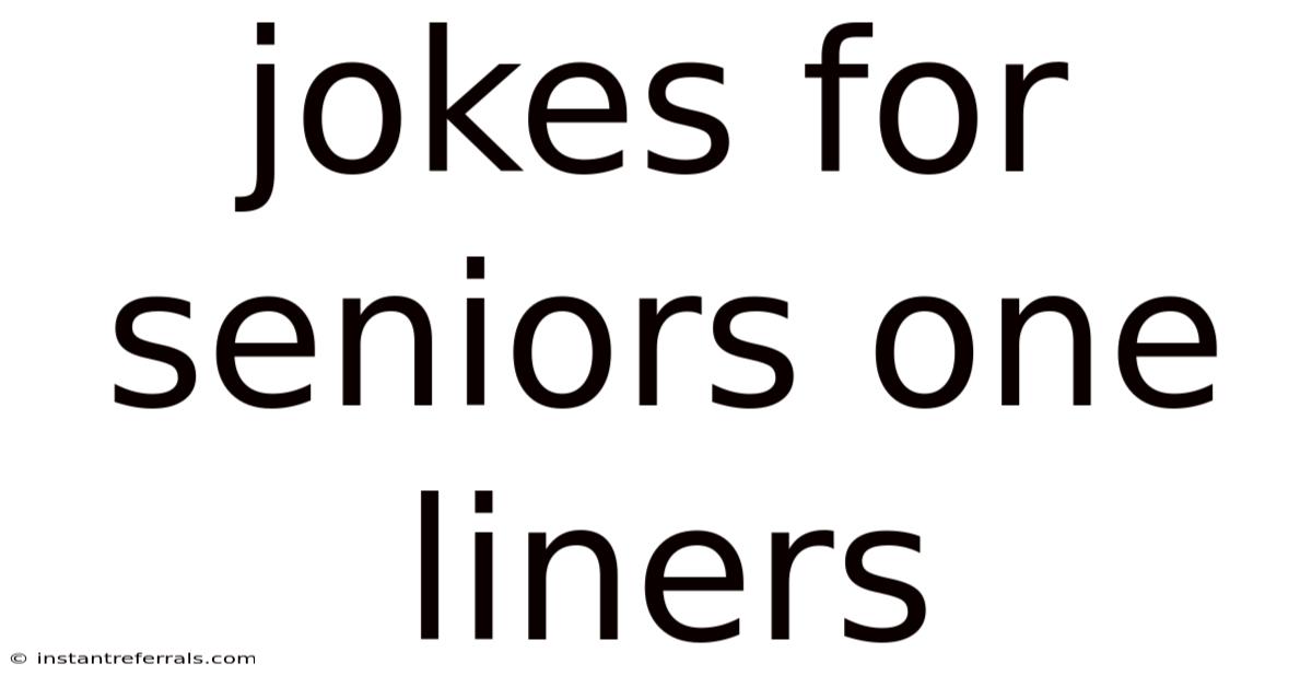 Jokes For Seniors One Liners