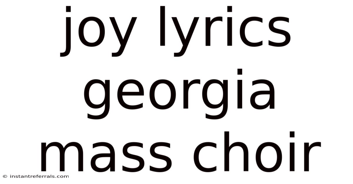 Joy Lyrics Georgia Mass Choir
