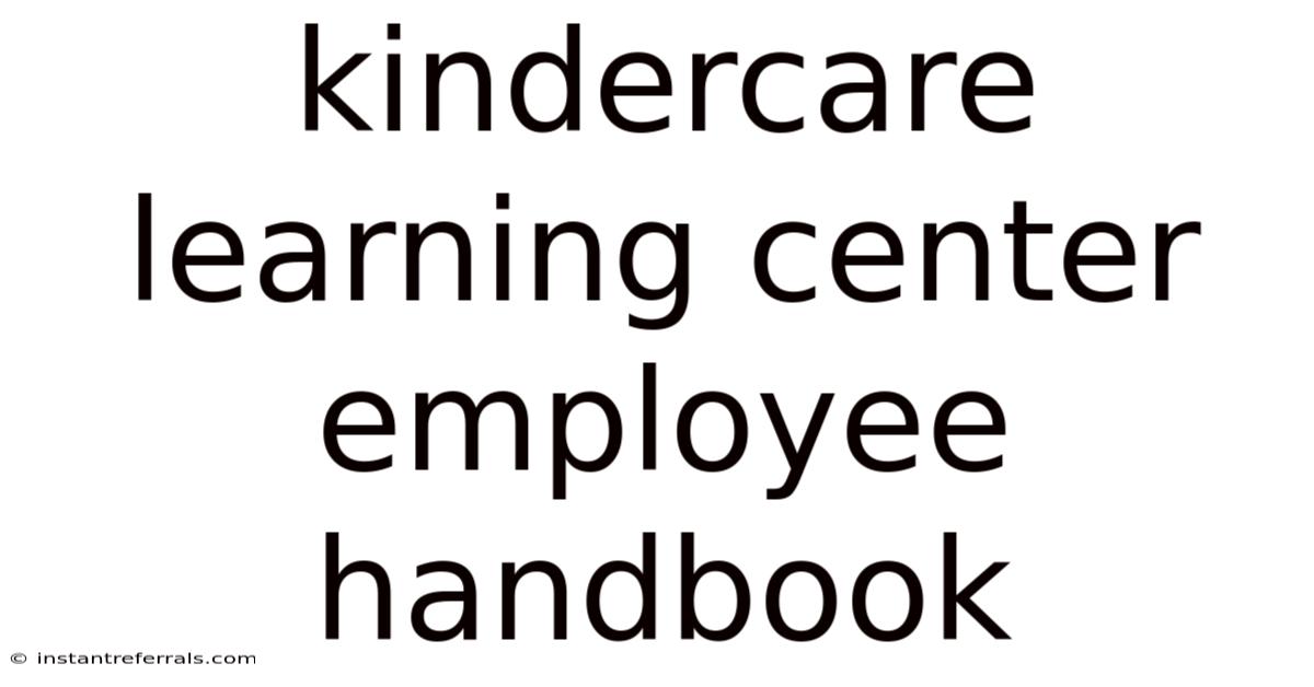 Kindercare Learning Center Employee Handbook