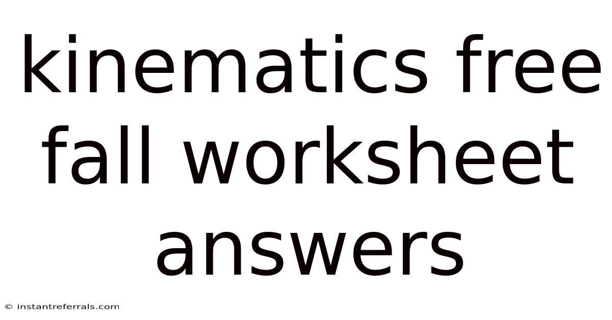 Kinematics Free Fall Worksheet Answers