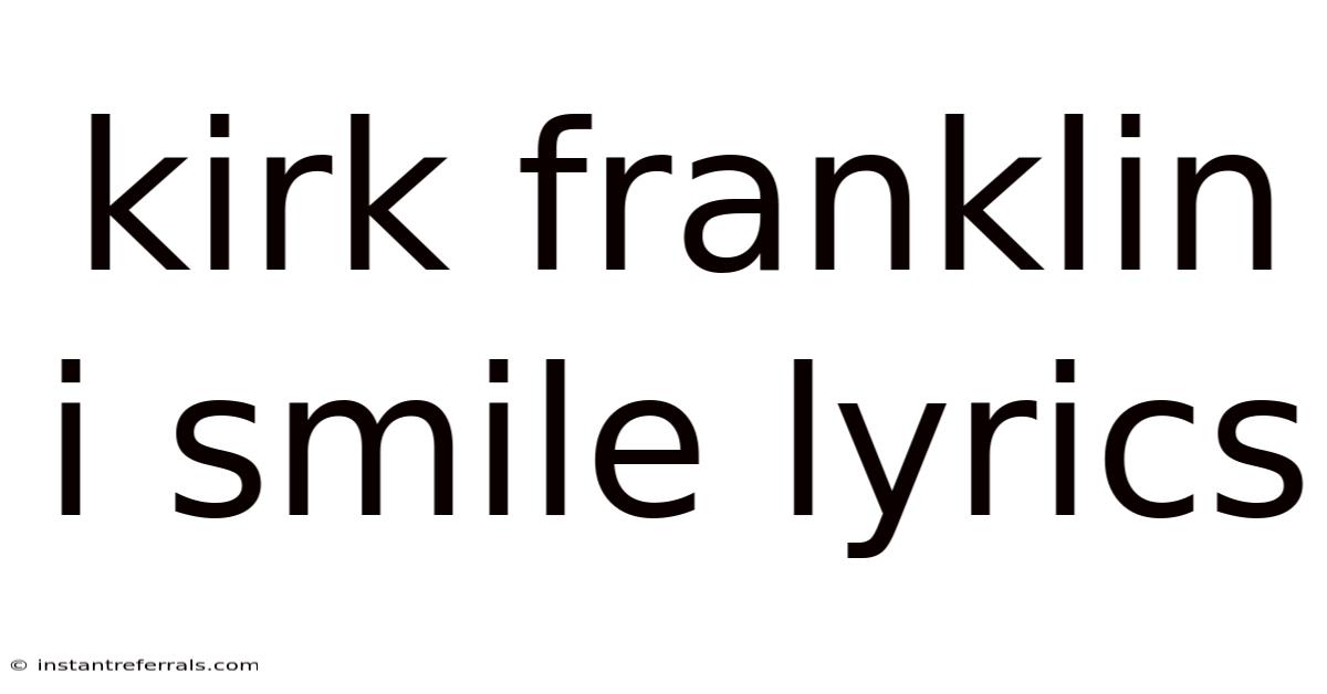 Kirk Franklin I Smile Lyrics