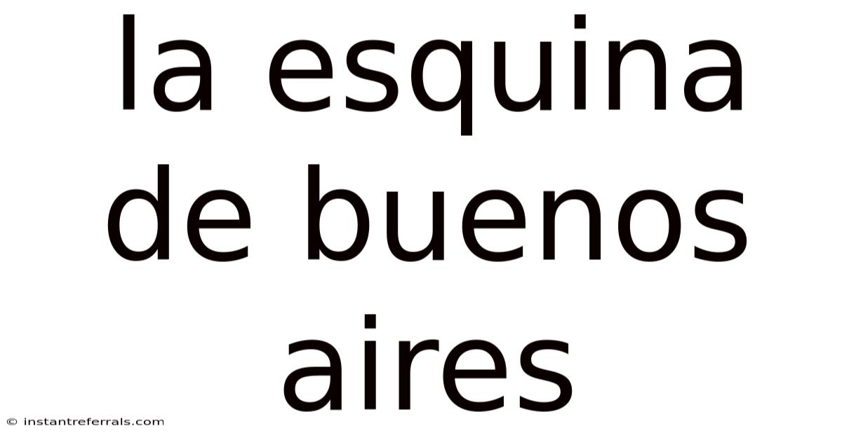 La Esquina De Buenos Aires