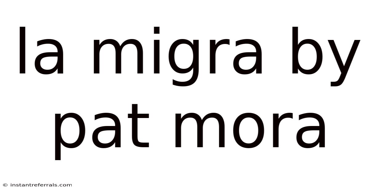 La Migra By Pat Mora