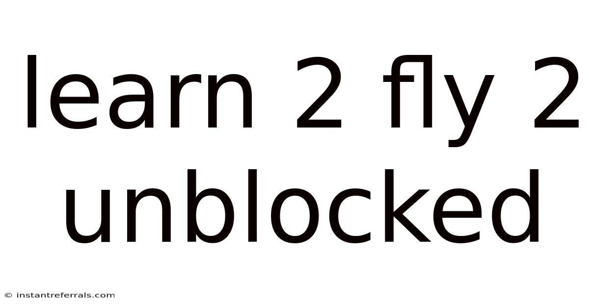 Learn 2 Fly 2 Unblocked