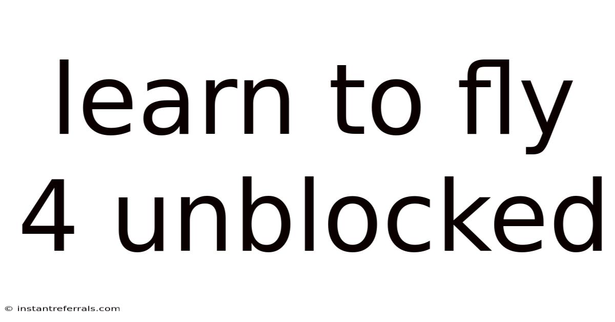 Learn To Fly 4 Unblocked