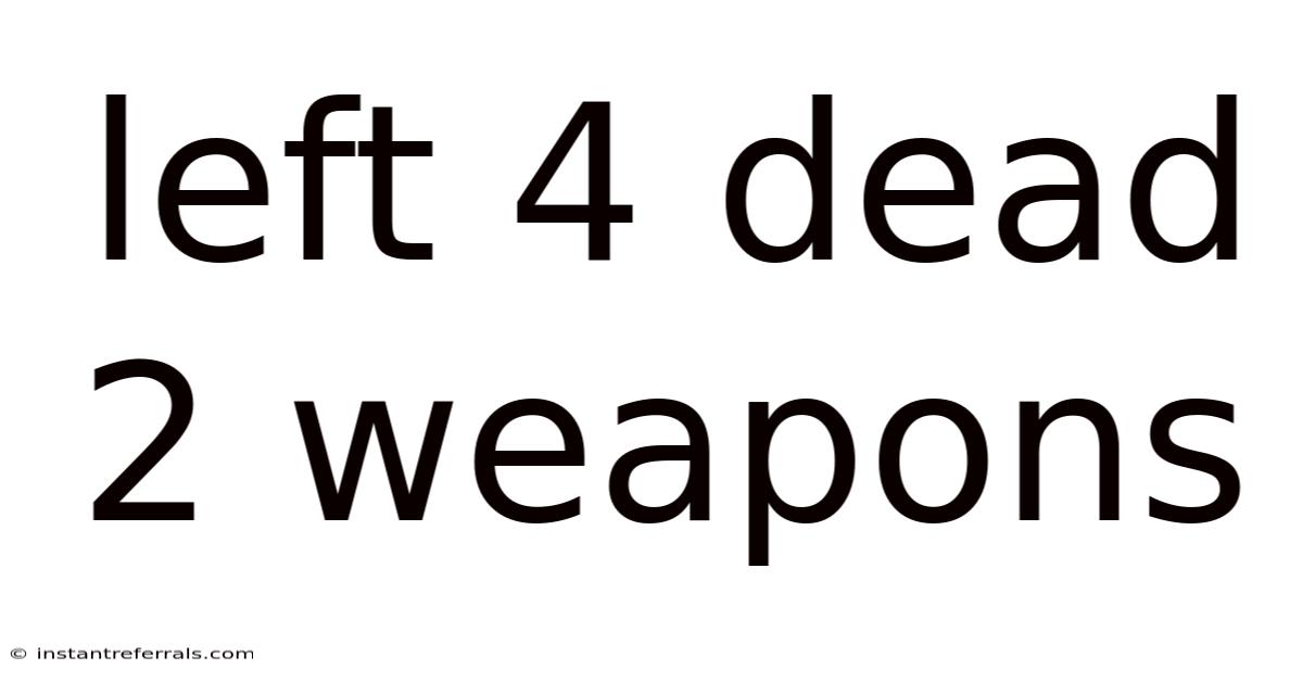 Left 4 Dead 2 Weapons