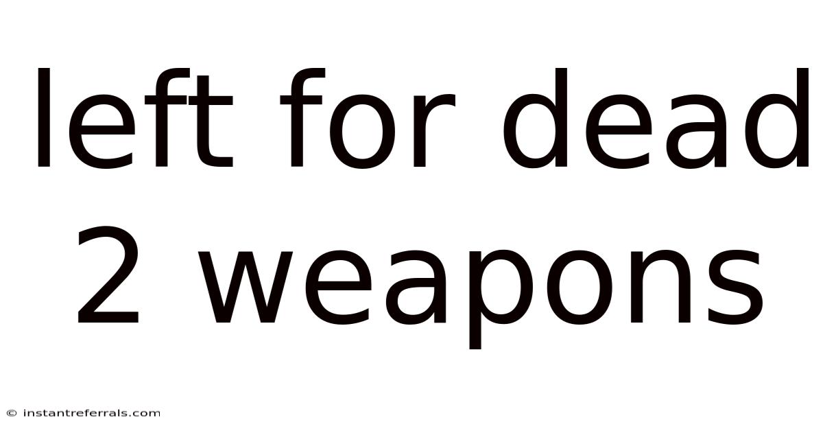 Left For Dead 2 Weapons