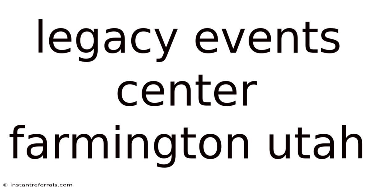 Legacy Events Center Farmington Utah