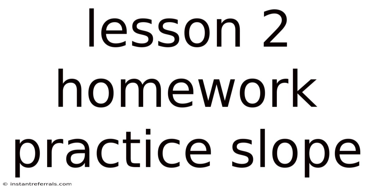 Lesson 2 Homework Practice Slope