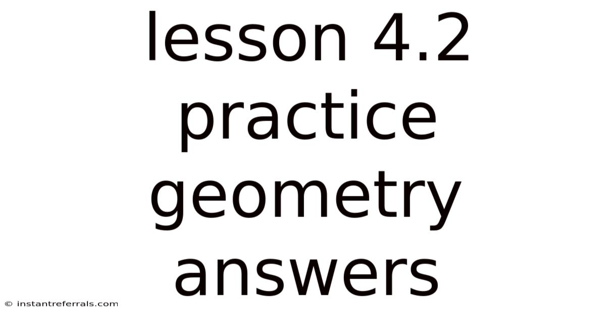 Lesson 4.2 Practice Geometry Answers