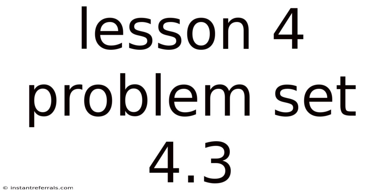 Lesson 4 Problem Set 4.3