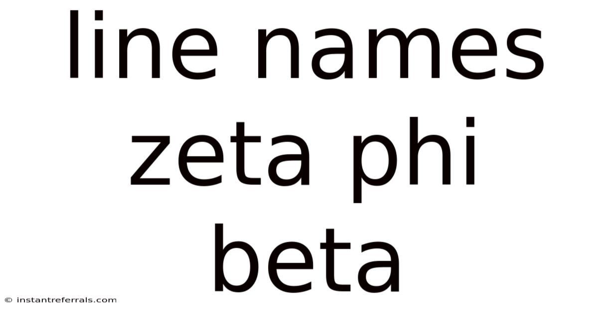 Line Names Zeta Phi Beta