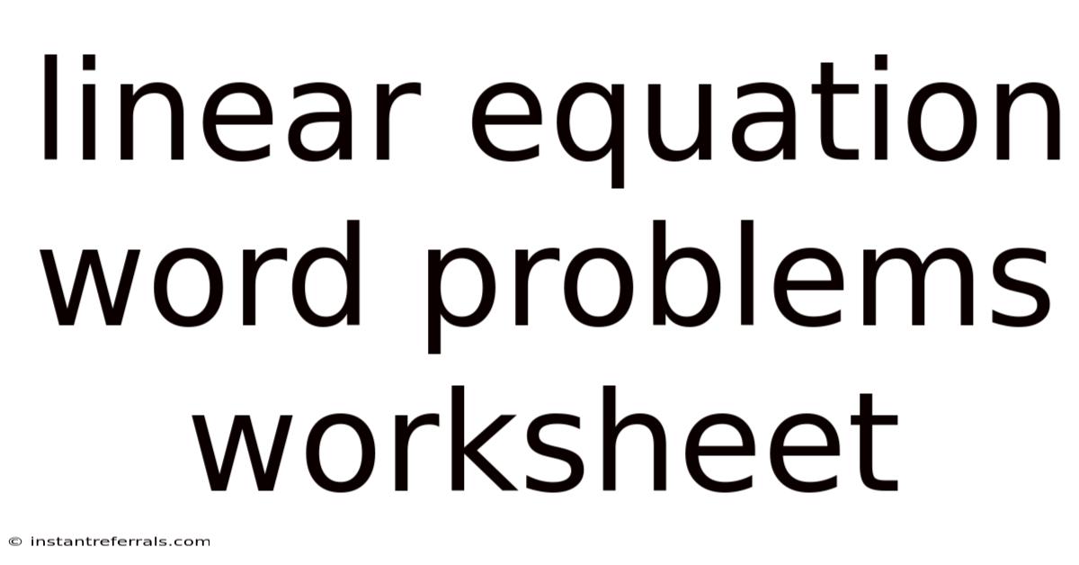 Linear Equation Word Problems Worksheet