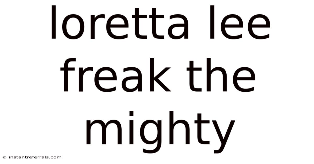 Loretta Lee Freak The Mighty