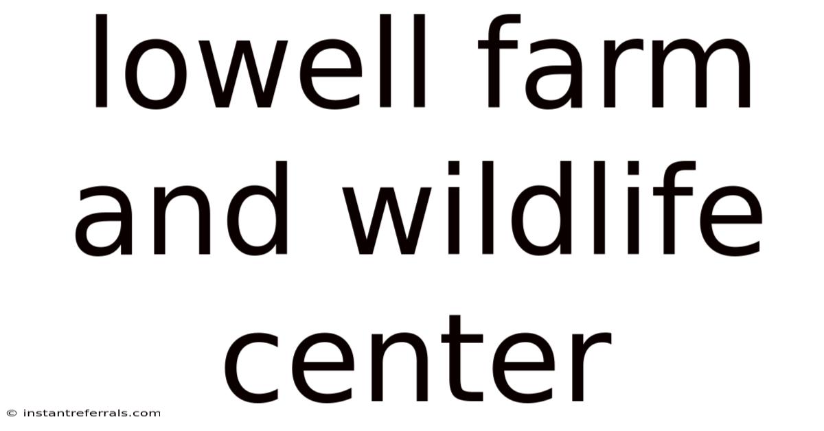 Lowell Farm And Wildlife Center