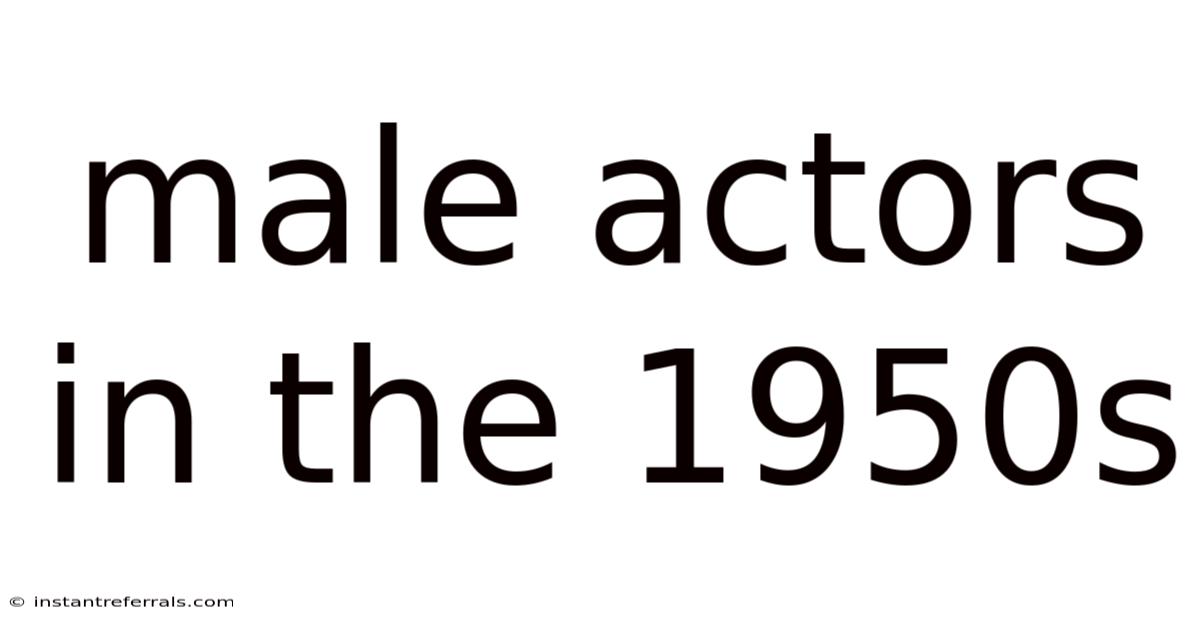Male Actors In The 1950s
