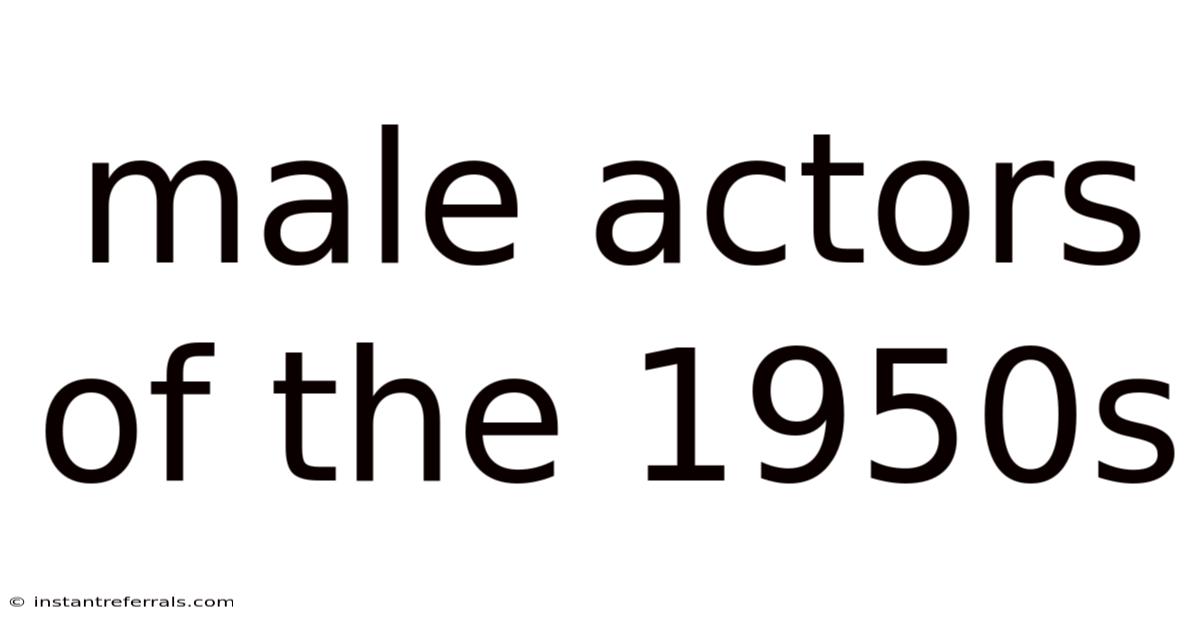 Male Actors Of The 1950s