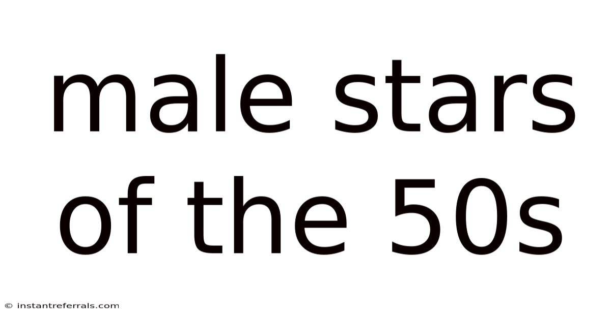Male Stars Of The 50s