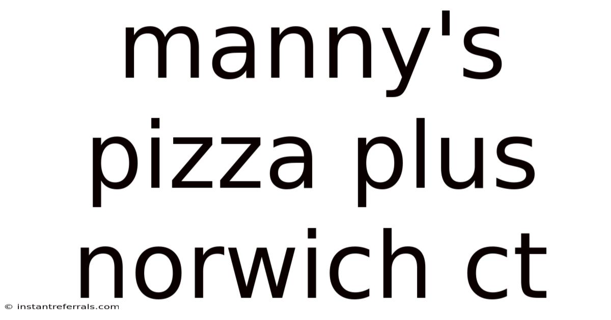 Manny's Pizza Plus Norwich Ct