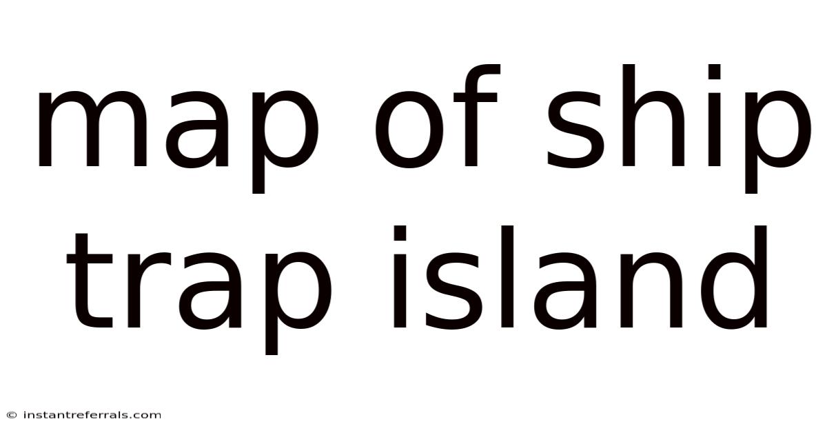 Map Of Ship Trap Island