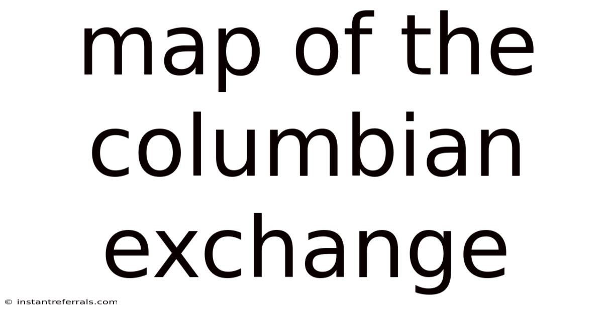 Map Of The Columbian Exchange