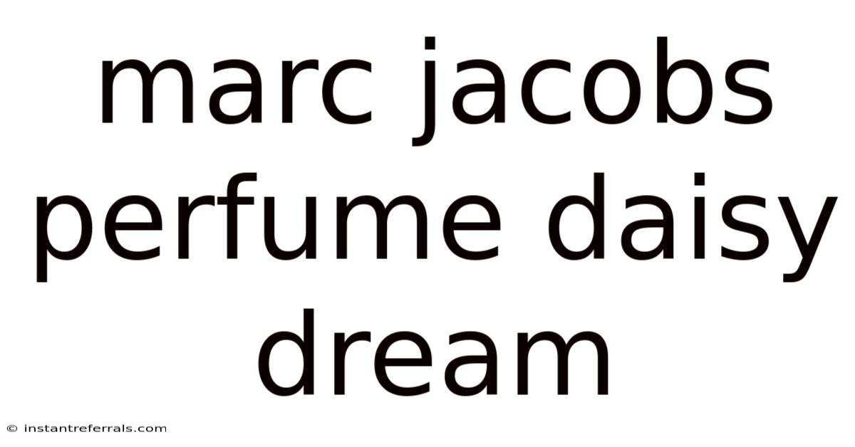Marc Jacobs Perfume Daisy Dream