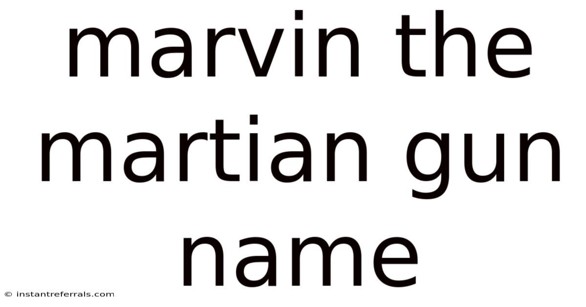 Marvin The Martian Gun Name