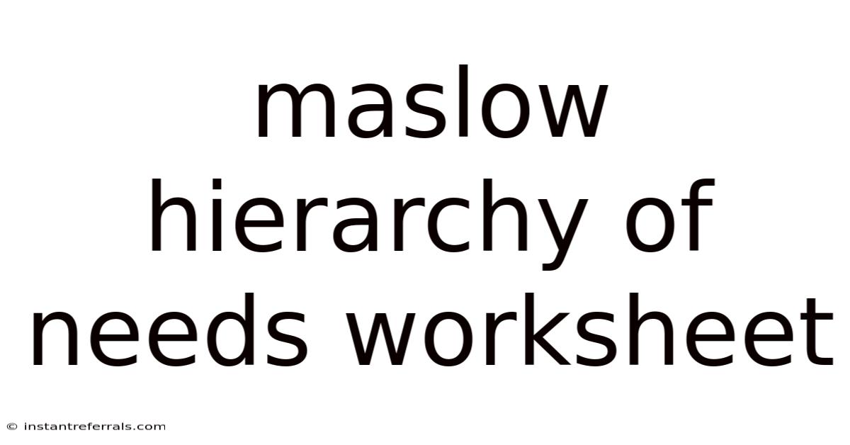 Maslow Hierarchy Of Needs Worksheet